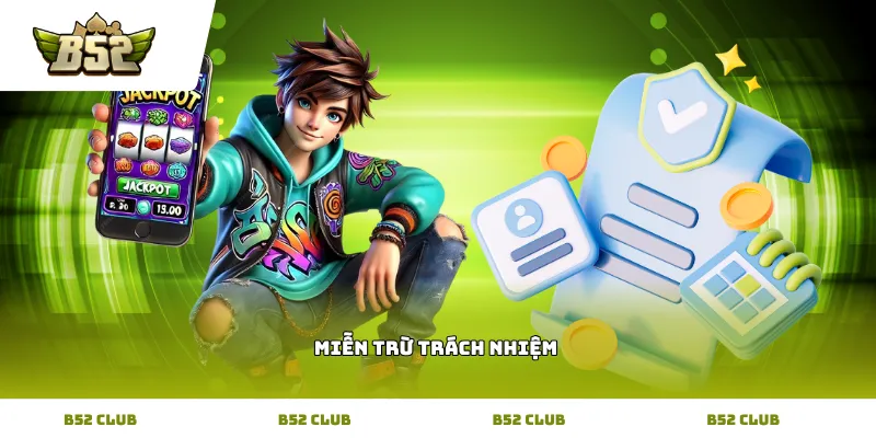 Miễn trừ trách nhiệm và những điều quan trọng bạn nên biết