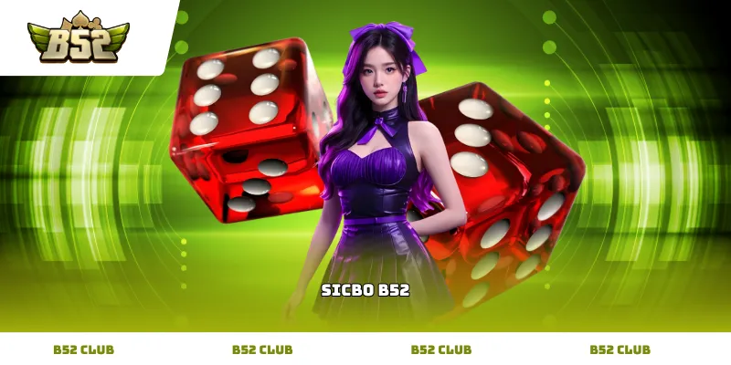 Tỷ lệ các cửa cược Sicbo B52 trong phiên chơi thực tế